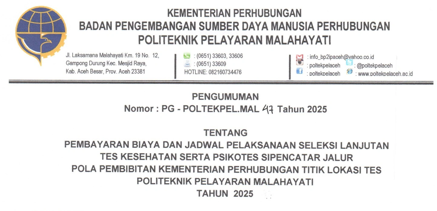 TENTANG  PEMBAYARAN BIAYA DAN JADWAL PELAKSANAAN SELEKSI LANJUTAN  TES KESEHATAN SERTA PSIKOTES SIPENCATAR JALUR  POLA PEMBIBITAN KEMENTERIAN PERHUBUNGAN TITIK LOKASI TES POLITEKNIK PELAYARAN MALAHAYATI  TAHUN  2025